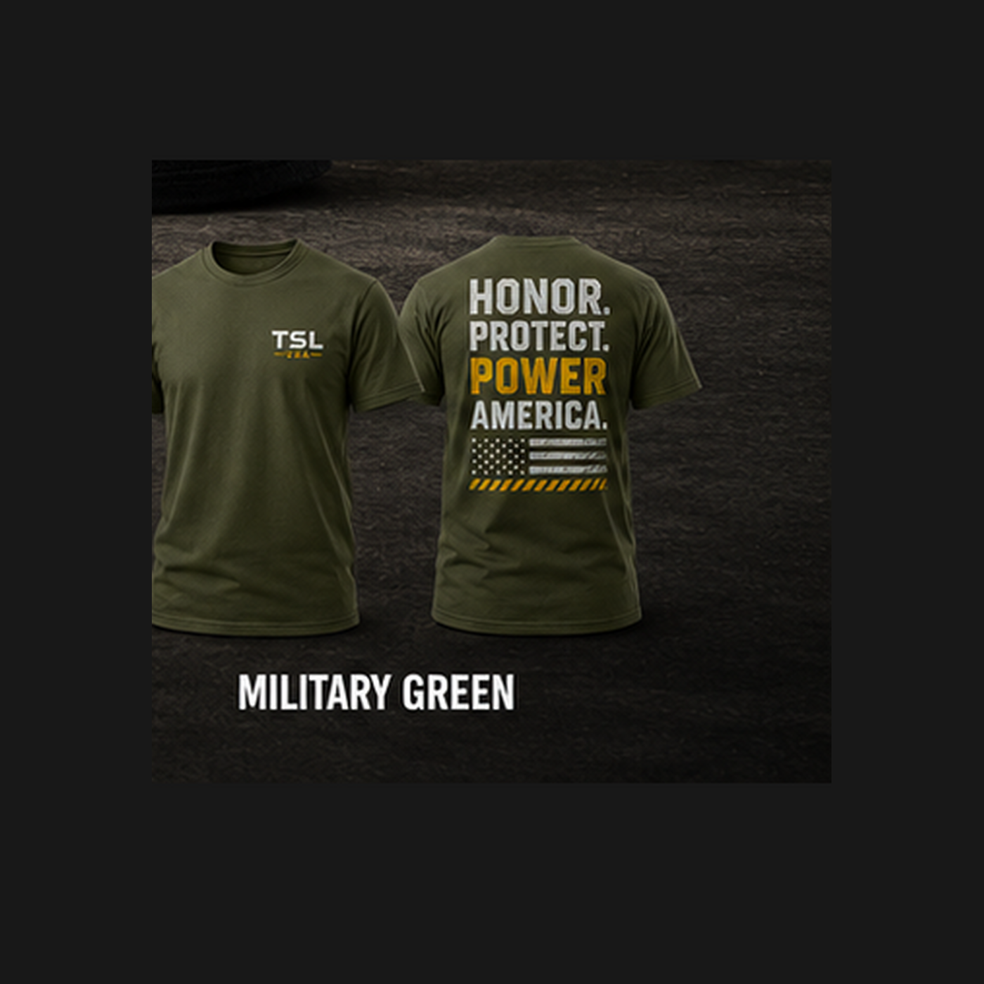 Honor. Protect. Power America. Tee in Military Green